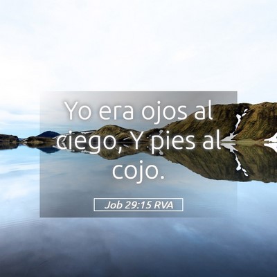 Picture 05 - Job 29:15 RVA - Yo era ojos al ciego, Y pies al - Bible Verse Picture