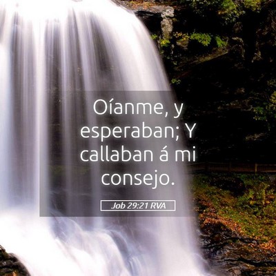 Picture 05 - Job 29:21 RVA - Oíanme, y esperaban; Y callaban á mi - Bible Verse Picture