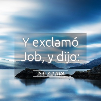 Picture 05 - Job 3:2 RVA - Y exclamó Job, y - Bible Verse Picture