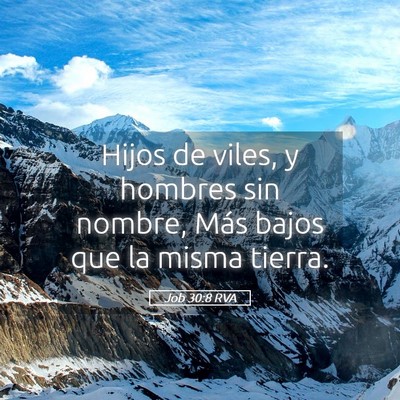 Picture 05 - Job 30:8 RVA - Hijos de viles, y hombres sin nombre, Más bajos - Bible Verse Picture