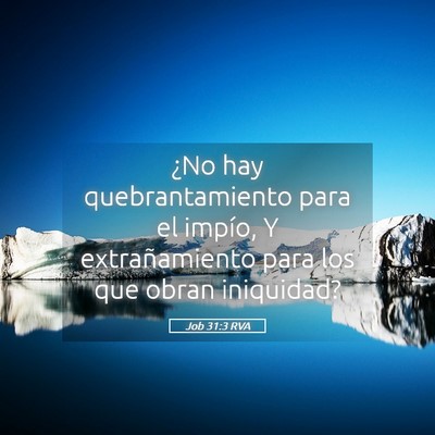 Picture 05 - Job 31:3 RVA - ¿No hay quebrantamiento para el impío, Y - Bible Verse Picture