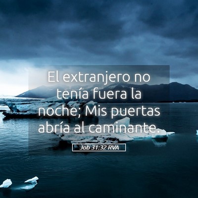 Picture 05 - Job 31:32 RVA - El extranjero no tenía fuera la noche; Mis - Bible Verse Picture