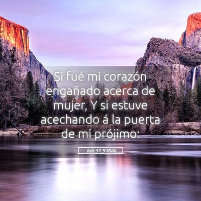 Picture 05 - Job 31:9 RVA - Si fué mi corazón engañado acerca de mujer, Y - Bible Verse Picture