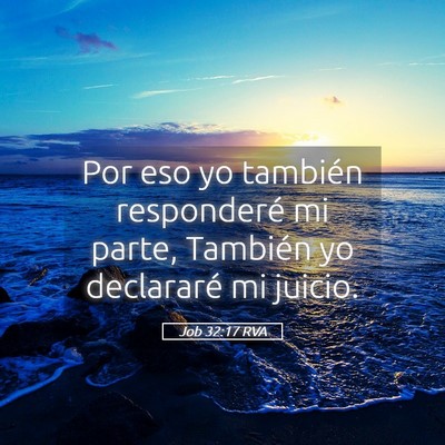 Picture 05 - Job 32:17 RVA - Por eso yo también responderé mi parte, - Bible Verse Picture