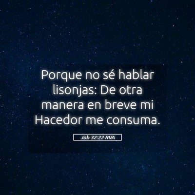 Picture 05 - Job 32:22 RVA - Porque no sé hablar lisonjas: De otra manera en - Bible Verse Picture