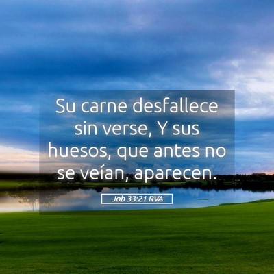 Picture 05 - Job 33:21 RVA - Su carne desfallece sin verse, Y sus huesos, que - Bible Verse Picture