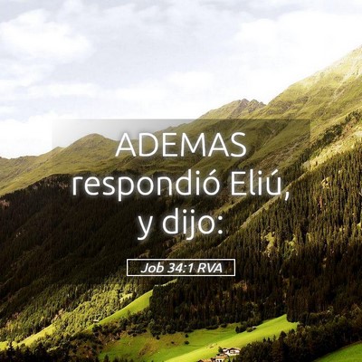 Picture 05 - Job 34:1 RVA - ADEMAS respondió Eliú, y - Bible Verse Picture