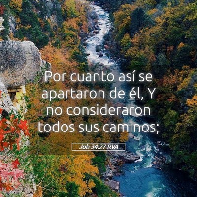 Picture 05 - Job 34:27 RVA - Por cuanto así se apartaron de él, Y no - Bible Verse Picture
