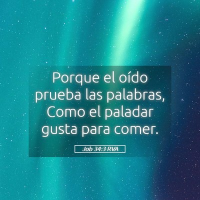 Picture 05 - Job 34:3 RVA - Porque el oído prueba las palabras, Como el - Bible Verse Picture