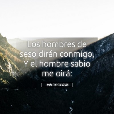 Picture 05 - Job 34:34 RVA - Los hombres de seso dirán conmigo, Y el hombre - Bible Verse Picture