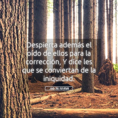 Picture 05 - Job 36:10 RVA - Despierta además el oído de ellos para la - Bible Verse Picture