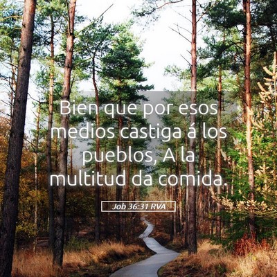 Picture 05 - Job 36:31 RVA - Bien que por esos medios castiga á los pueblos, - Bible Verse Picture