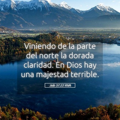 Picture 05 - Job 37:22 RVA - Viniendo de la parte del norte la dorada - Bible Verse Picture