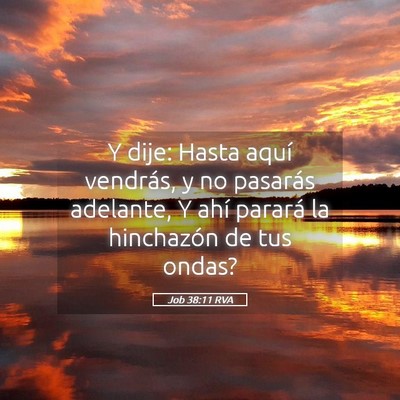 Picture 05 - Job 38:11 RVA - Y dije: Hasta aquí vendrás, y no pasarás - Bible Verse Picture