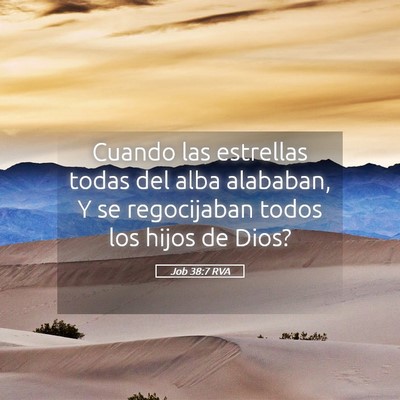 Picture 05 - Job 38:7 RVA - Cuando las estrellas todas del alba alababan, Y - Bible Verse Picture