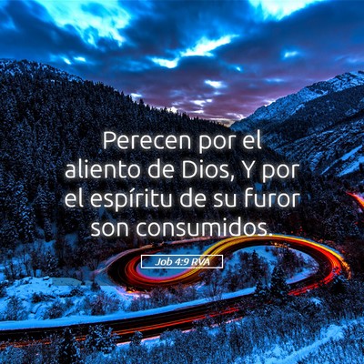 Picture 05 - Job 4:9 RVA - Perecen por el aliento de Dios, Y por el - Bible Verse Picture