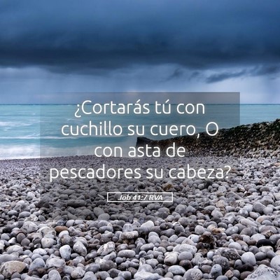 Picture 05 - Job 41:7 RVA - ¿Cortarás tú con cuchillo su cuero, O con asta - Bible Verse Picture