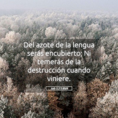 Picture 05 - Job 5:21 RVA - Del azote de la lengua serás encubierto; Ni - Bible Verse Picture