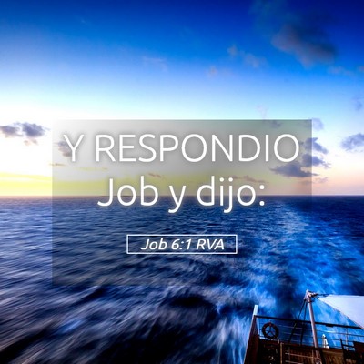 Picture 05 - Job 6:1 RVA - Y RESPONDIO Job y - Bible Verse Picture