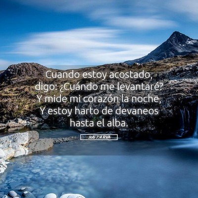 Picture 05 - Job 7:4 RVA - Cuando estoy acostado, digo: ¿Cuándo me - Bible Verse Picture