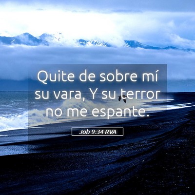 Picture 05 - Job 9:34 RVA - Quite de sobre mí su vara, Y su terror no me - Bible Verse Picture