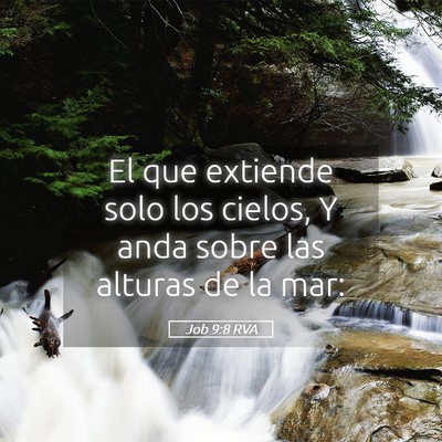 Picture 05 - Job 9:8 RVA - El que extiende solo los cielos, Y anda sobre las - Bible Verse Picture