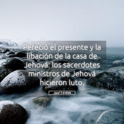 Picture 05 - Joel 1:9 RVA - Pereció el presente y la libación de la casa de - Bible Verse Picture