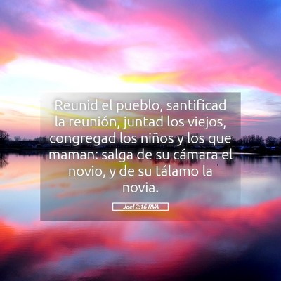 Picture 05 - Joel 2:16 RVA - Reunid el pueblo, santificad la reunión, juntad - Bible Verse Picture