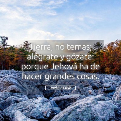 Picture 05 - Joel 2:21 RVA - Tierra, no temas; alégrate y gózate: porque - Bible Verse Picture