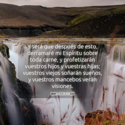 Picture 05 - Joel 2:28 RVA - Y será que después de esto, derramaré mi - Bible Verse Picture