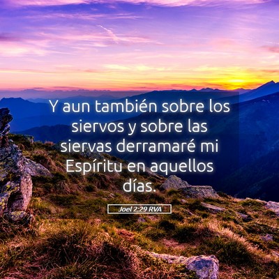 Picture 05 - Joel 2:29 RVA - Y aun también sobre los siervos y sobre las - Bible Verse Picture