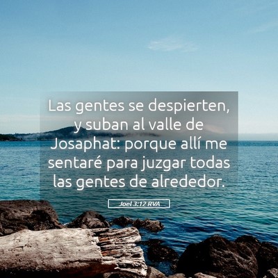 Picture 05 - Joel 3:12 RVA - Las gentes se despierten, y suban al valle de - Bible Verse Picture