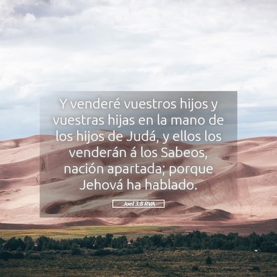 Picture 05 - Joel 3:8 RVA - Y venderé vuestros hijos y vuestras hijas en la - Bible Verse Picture