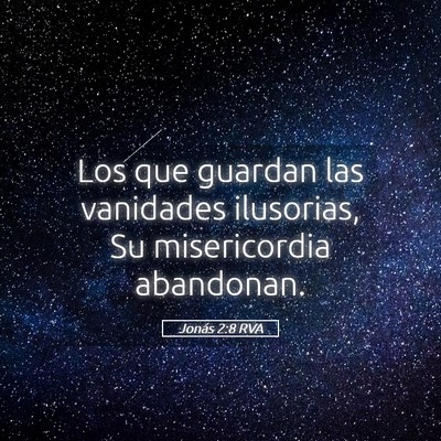 Picture 05 - Jonás 2:8 RVA - Los que guardan las vanidades ilusorias, Su - Bible Verse Picture