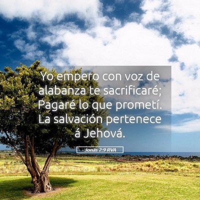 Picture 05 - Jonás 2:9 RVA - Yo empero con voz de alabanza te sacrificaré; - Bible Verse Picture
