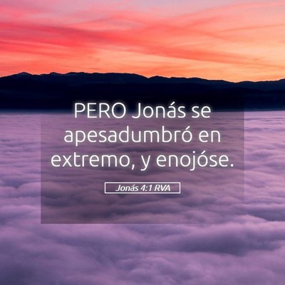 Picture 05 - Jonás 4:1 RVA - PERO Jonás se apesadumbró en extremo, y - Bible Verse Picture