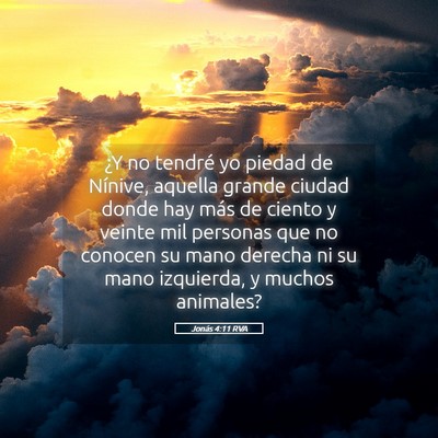 Picture 05 - Jonás 4:11 RVA - ¿Y no tendré yo piedad de Nínive, aquella - Bible Verse Picture