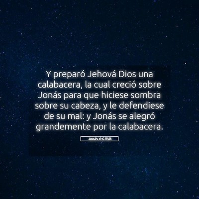 Picture 05 - Jonás 4:6 RVA - Y preparó Jehová Dios una calabacera, la cual - Bible Verse Picture