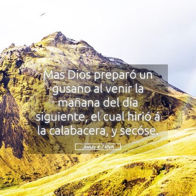 Picture 05 - Jonás 4:7 RVA - Mas Dios preparó un gusano al venir la mañana - Bible Verse Picture