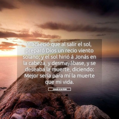 Picture 05 - Jonás 4:8 RVA - Y acaeció que al salir el sol, preparó Dios un - Bible Verse Picture