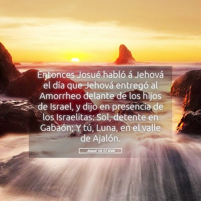Picture 05 - Josué 10:12 RVA - Entonces Josué habló á Jehová el día que - Bible Verse Picture