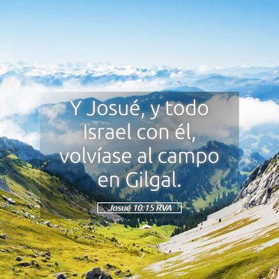 Picture 05 - Josué 10:15 RVA - Y Josué, y todo Israel con él, volvíase al - Bible Verse Picture