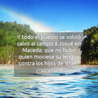 Picture 05 - Josué 10:21 RVA - Y todo el pueblo se volvió salvo al campo á - Bible Verse Picture