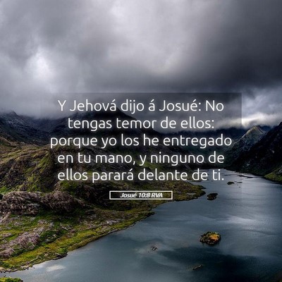 Picture 05 - Josué 10:8 RVA - Y Jehová dijo á Josué: No tengas temor de - Bible Verse Picture