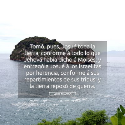 Picture 05 - Josué 11:23 RVA - Tomó, pues, Josué toda la tierra, conforme á - Bible Verse Picture