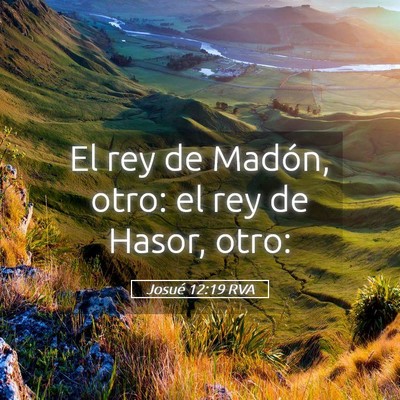 Picture 05 - Josué 12:19 RVA - El rey de Madón, otro: el rey de Hasor, - Bible Verse Picture