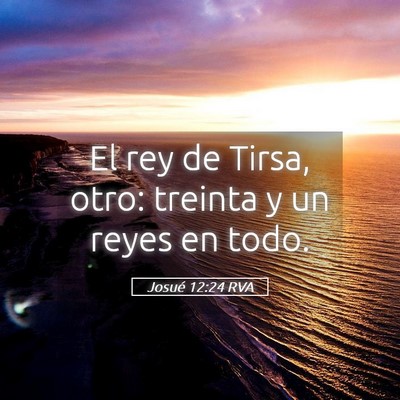 Picture 05 - Josué 12:24 RVA - El rey de Tirsa, otro: treinta y un reyes en - Bible Verse Picture