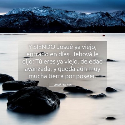 Picture 05 - Josué 13:1 RVA - Y SIENDO Josué ya viejo, entrado en días, - Bible Verse Picture