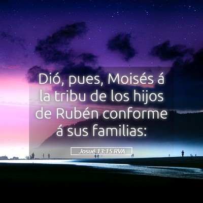 Picture 05 - Josué 13:15 RVA - Dió, pues, Moisés á la tribu de los hijos de - Bible Verse Picture