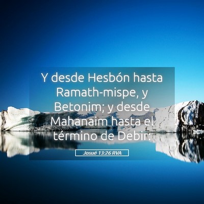 Picture 05 - Josué 13:26 RVA - Y desde Hesbón hasta Ramath-mispe, y Betonim; y - Bible Verse Picture